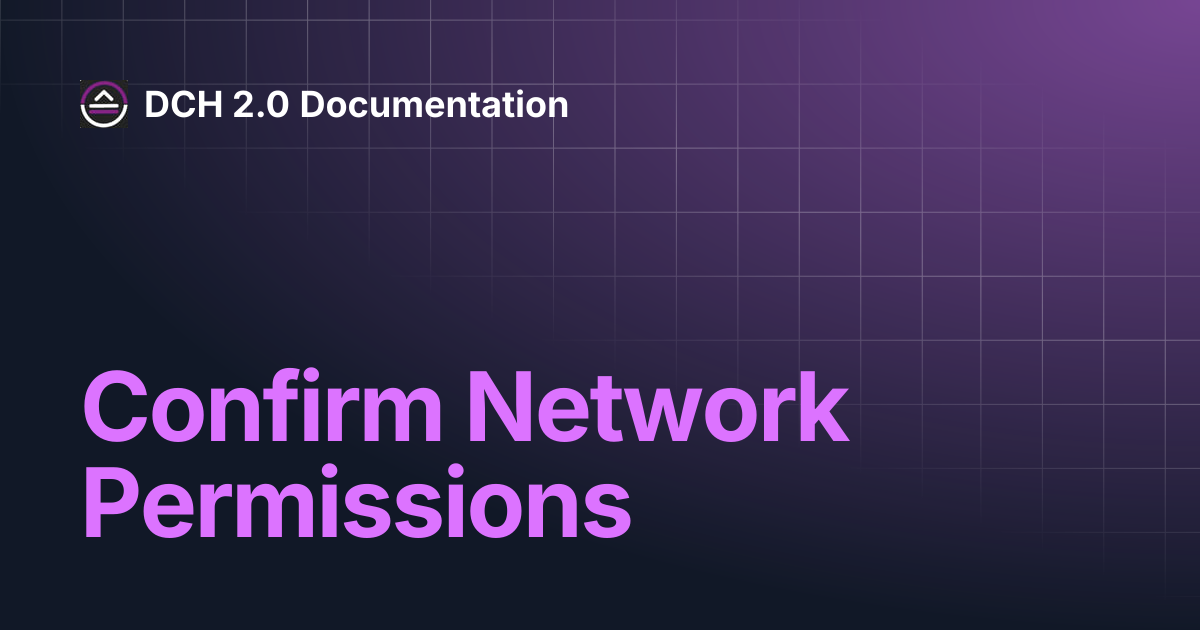 Confirm Network Permissions | SI Docs | DCH 2.0 Documentation
