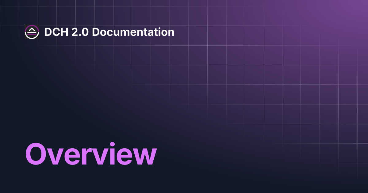 Overview | SI Docs | DCH 2.0 Documentation