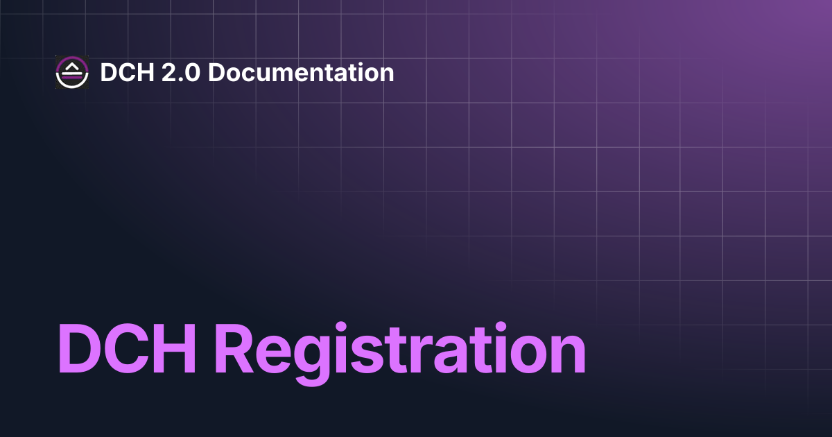 DCH Registration | DCH 2.0 Documentation